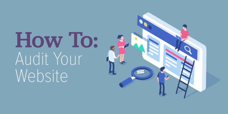 How To Audit Your Website to Prepare for a Redesign