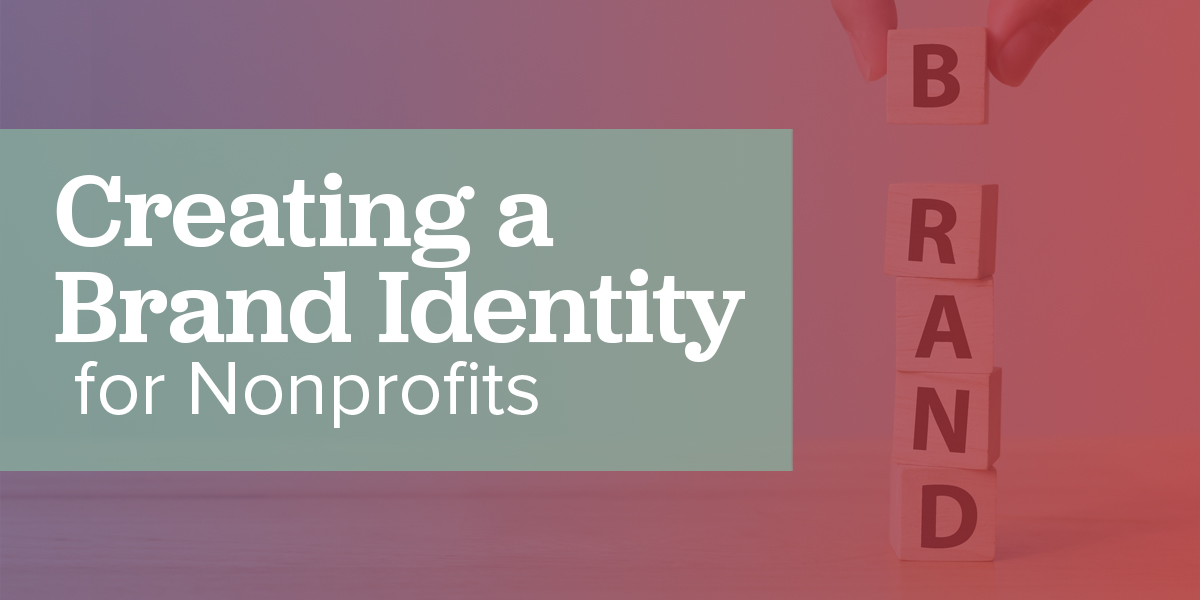 Creating a Brand Identity for Nonprofits