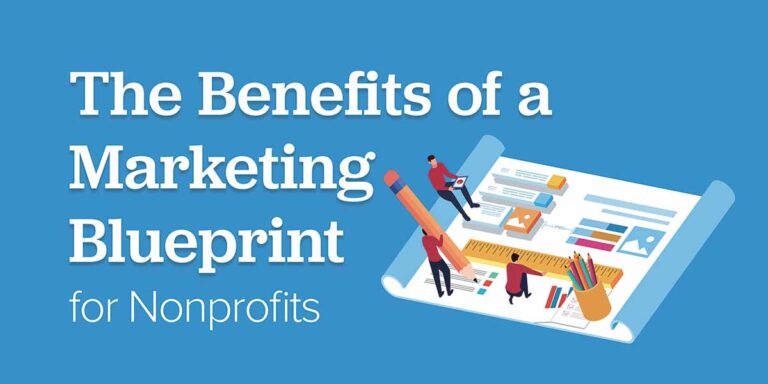 The Benefits of a Marketing Blueprint for Nonprofits