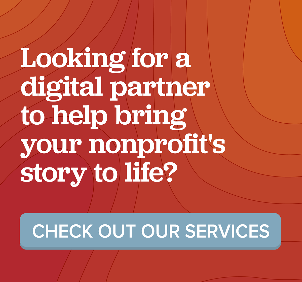 Looking for a digital partner to help bring your nonprofit's story to life? Check out our services.
