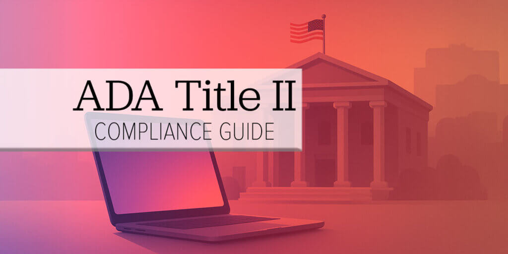 Textbox: ADA Title 2 Compliance Guide. Background: laptop screen and laptop screen with red-to-purple overlay.