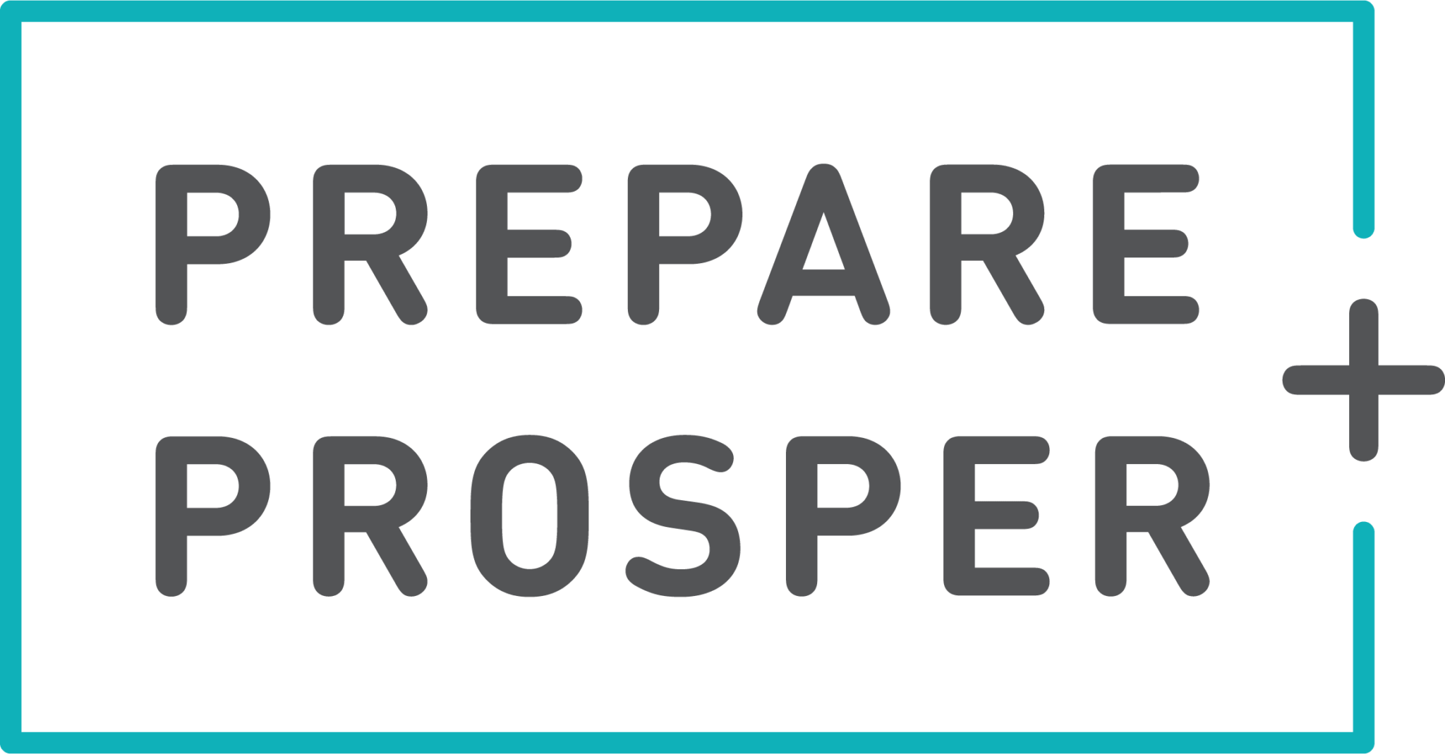 Prepare + Prosper logo featuring the words “PREPARE” stacked above “PROSPER” in bold, rounded gray uppercase letters. A gray plus symbol appears to the right of the text. The words are enclosed within an open turquoise rectangular outline that frames the top, left, and bottom edges, extending around the plus sign on the right.