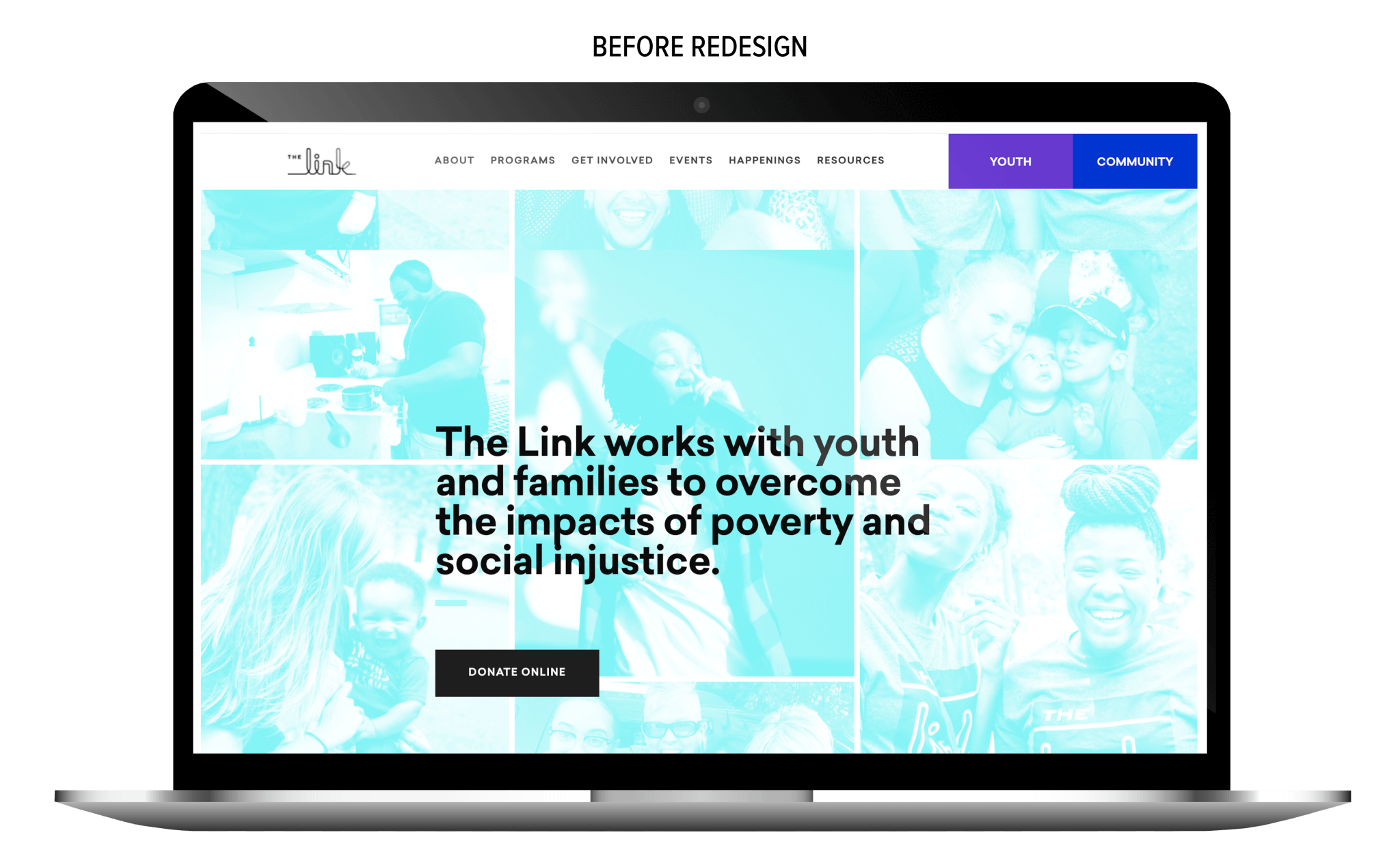 Laptop screen displaying The Link’s website homepage, featuring a turquoise photo collage of diverse youth and families. Bold black text in the center reads, “The Link works with youth and families to overcome the impacts of poverty and social injustice.” A black "Donate Online" button is visible below the text. The top navigation bar includes links for About, Programs, Get Involved, Events, Happenings, and Resources, with purple and blue buttons labeled “Youth” and “Community.”