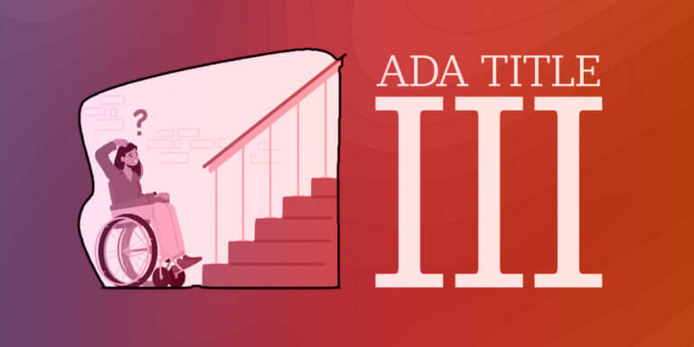 Illustration highlighting ADA Title III accessibility. A person in a wheelchair looks confused at a staircase with no ramp, representing barriers to access for people with disabilities. The text “ADA Title III” appears prominently on a red-to-purple gradient background.
