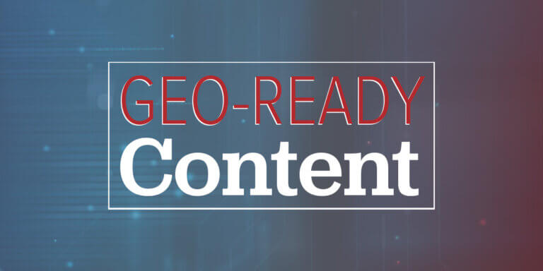 Graphic with the words ‘GEO-READY Content’ over a blue-to-red tech-themed background with subtle circuit and data line patterns.