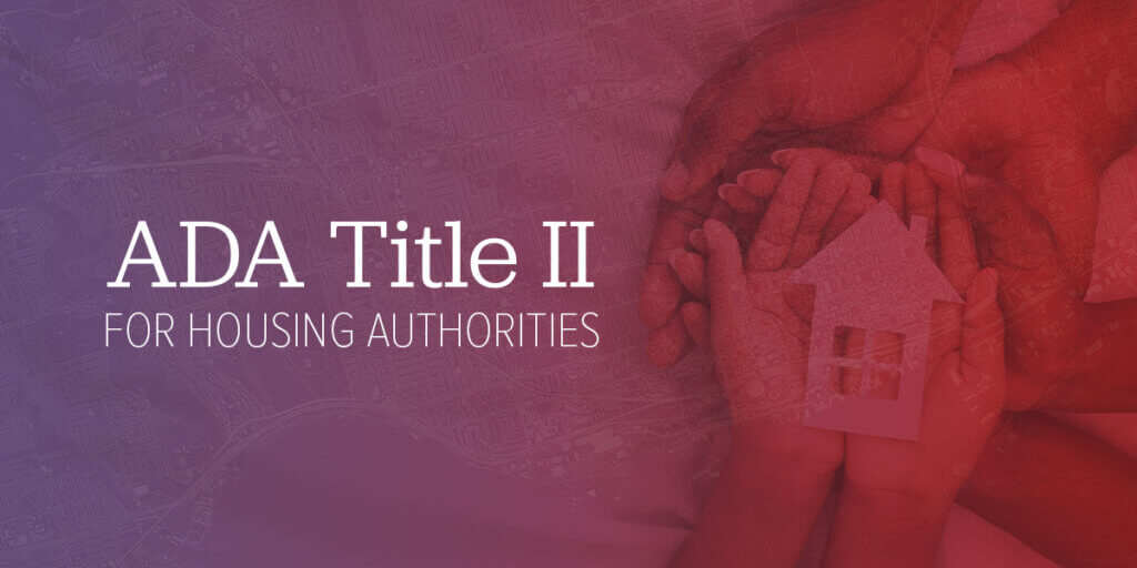 Graphic reading ‘ADA Title II for Housing Authorities’ over a purple and red gradient background with hands holding a small house and a faint city map overlay.