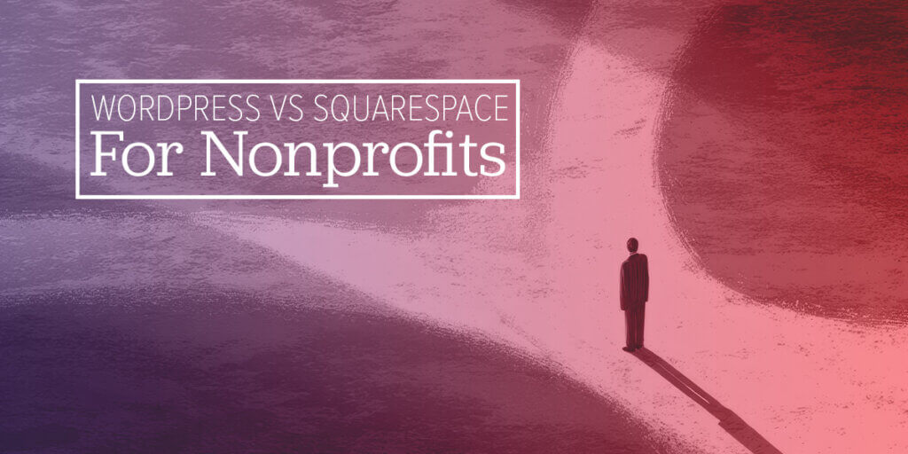 WordPress vs Squarespace for nonprofits with abstract forked path background