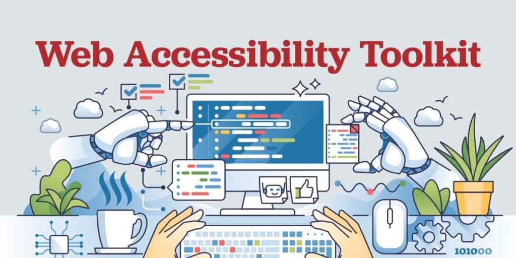 Illustration of a person at a desk working on a computer while robotic arms assist with code review and document checking, surrounded by checklists, plants, and accessibility-related icons. Text reads "Web Accessibility Toolkit."